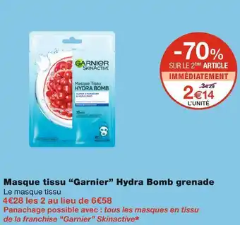 Monoprix Garnier masque tissu hydra bomb grenade offre