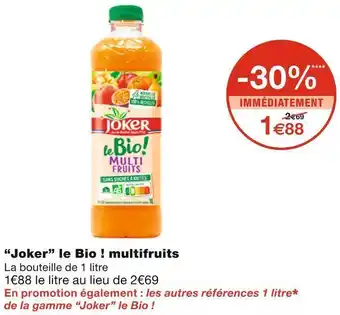 Monoprix Joker joker le bio ! multifruits offre