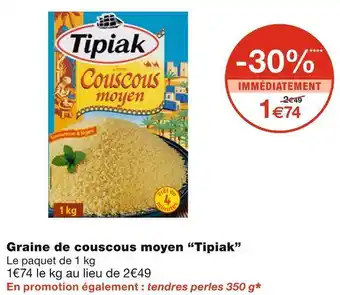Monoprix Tipiak graine de couscous moyen offre