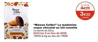 Maison colibri la madeleine coque chocolat au lait noisette