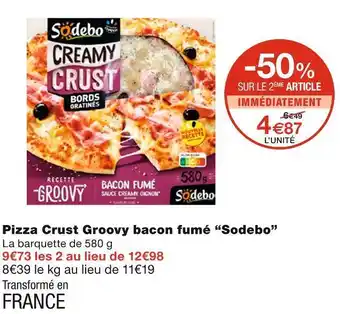 Monoprix Sodebo pizza crust groovy bacon fumé offre