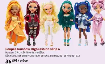Géant Casino Poupée rainbow highfashion série 4 offre