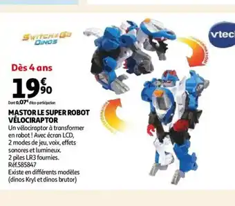 Auchan Mastor Le Super Robot Vélaciraptor offre