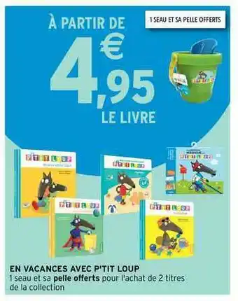 Intermarché En Vacances Avec P'tit Loup offre