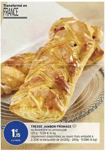 Intermarché Contact Tresse Jambon Fromage offre