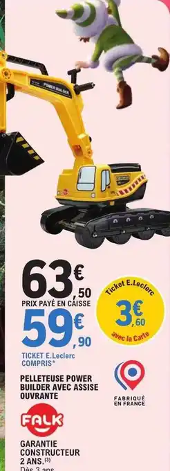 E.Leclerc Pelleteuse power builder avec assise ouvrante falk offre