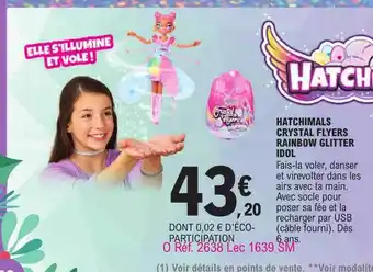 E.Leclerc Hatchimals crystal flyers rainbow glitter idol offre