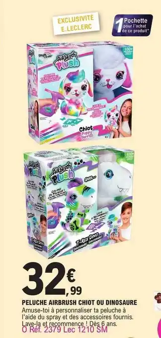 E.Leclerc Peluche airbrush chiot ou dinosaure offre