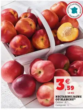 Super U Nectarine jaune ou blanche offre