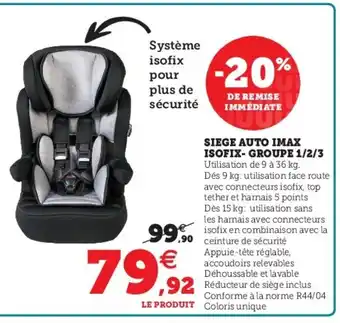 Siege auto imax isofix- groupe 1/2/3