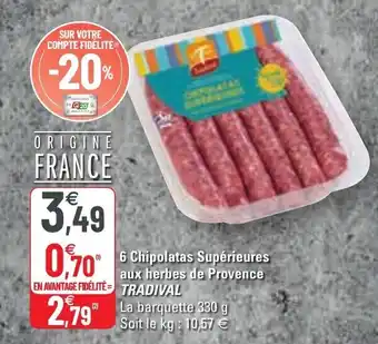 G20 6 Chipolatas supérieures aux herbes de provence TRADIVAL offre