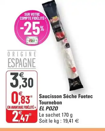 G20 Saucisson sèche fuetec tournebon EL POZO offre