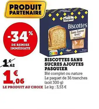 Super U Biscottes sans sucres ajoutés pasquier offre