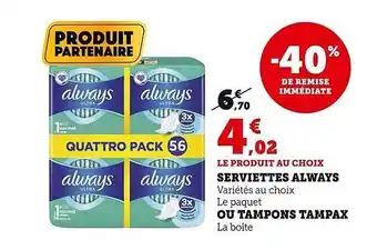 Super U Serviettes always ou tampons tampax offre