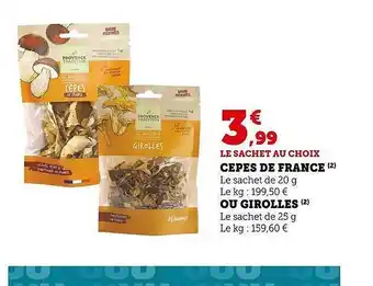 Super U Cèpes de france ou girolles offre