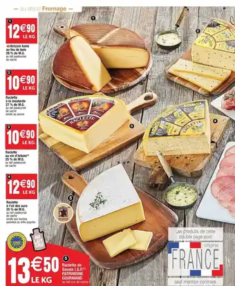 Cora x Carrefour Brézain fumé au feu de bois 28% de m.g., raclette à la moutarde 27% de m.g., raclette au vin d'arbois 25% de m.g., raclette à offre