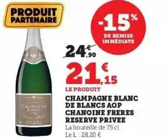 Hyper U Champagne blanc de blancs aop chanoine frères réserve privée offre