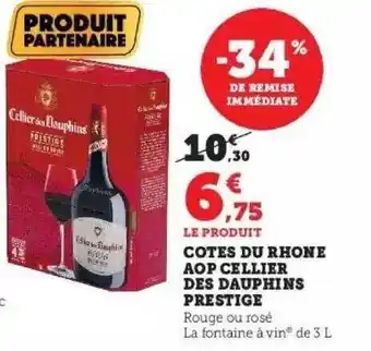 Hyper U Côtes du rhône aop cellier des dauphins prestige offre