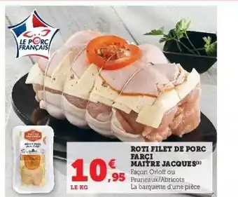 Hyper U Rôti filet de porc farçi maître jacques offre