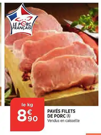 Maximarché Pavés filets de porc offre