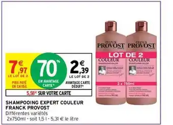 Intermarché Hyper Shampooing expert couleur franck provost offre