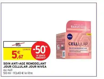 Intermarché Hyper Soin anti-âge remodelant jour cellular jour nivea offre