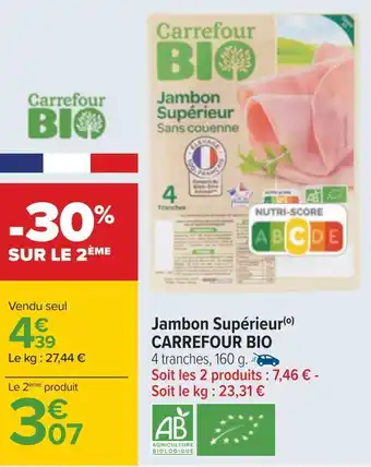 Carrefour Carrefour bio jambon supérieur offre