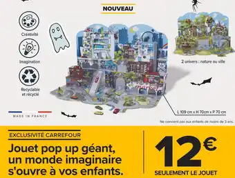 Carrefour Jouet pop up géant, un monde imaginaire s'ouvre à vos enfants offre