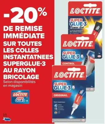 Carrefour Loctite -20% de remise immédiate sur toutes les colles instantatnees superglue-3 au rayon bricolage offre