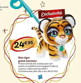 Casino Supermarchés Mon tigre grand marcheur hasbro offre