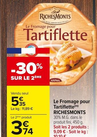 Carrefour Market Richesmonts le fromage pour tartiflette offre