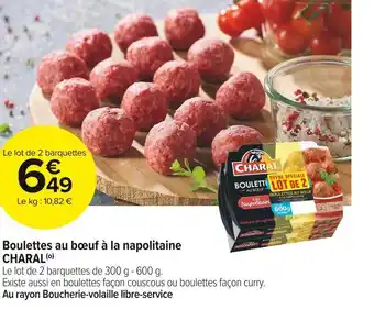 Carrefour Market Charal boulettes au bœuf à la napolitaine offre