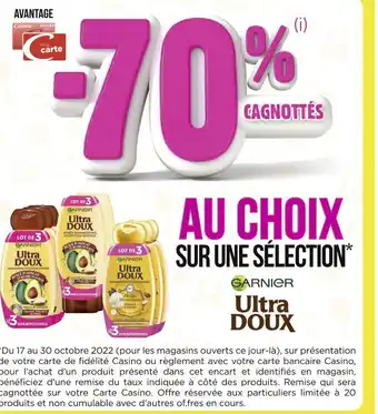 Géant Casino Garnier -70% cagnottés au choix sur une sélection de la marque garnier ultra doux offre