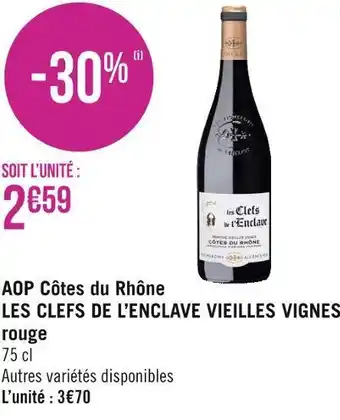 Géant Casino Les clefs de l’enclave aop côtes du rhône vieilles vignes offre