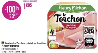 Géant Casino Fleury michon jambon le torchon cuisiné au bouillon offre