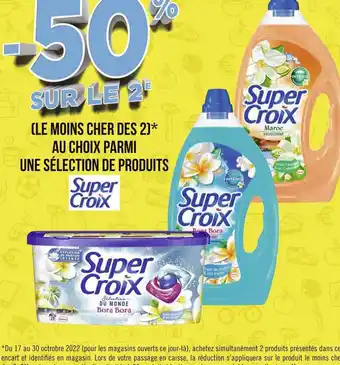 Géant Casino Super croix -50% sur le 2e au choix parmi une sélection de produits super croix offre