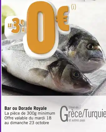 Géant Casino Bar ou dorade royale offre