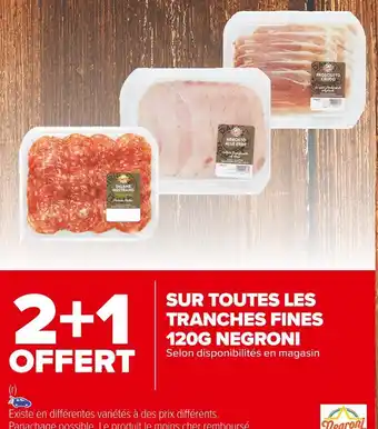 Negroni 2+1 offert sur toutes les tranches fines 120g negroni