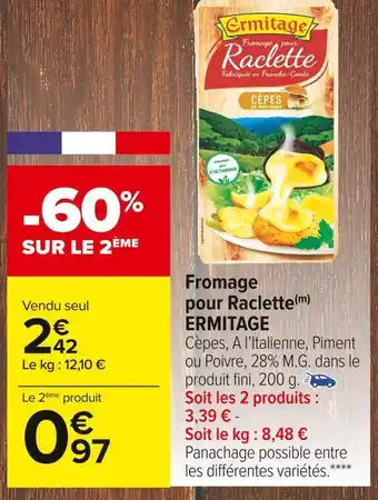 Carrefour Market Ermitage fromage pour raclette offre