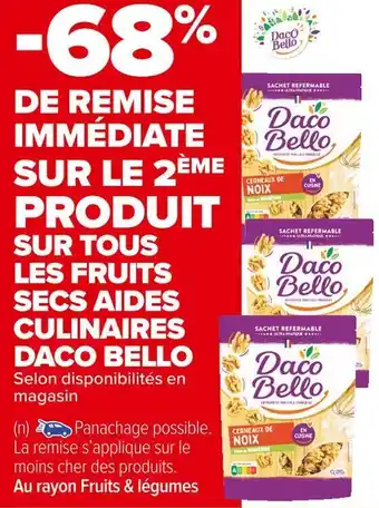 Carrefour Market Daco bello -68% de remise immédiate sur le 2ème produit sur tous les fruits secs aides culinaires daco bello offre