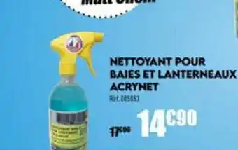 Narbonne accessoires Nettoyant pour baies et lanterneaux acrynet offre