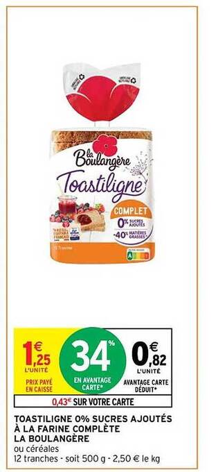 Intermarché Hyper Toastiligne 0% sucres ajoutés à la farine complète la boulangère offre