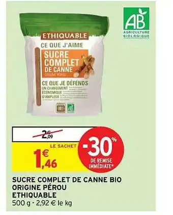 Intermarché Hyper Sucre complet de canne bio origine pérou éthiquable offre