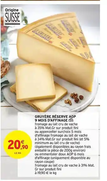 Intermarché Hyper Gruyère réserve aop 9 mois d'affinage offre