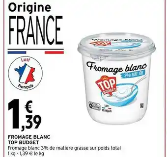 Intermarché Hyper Fromage blanc top budget offre