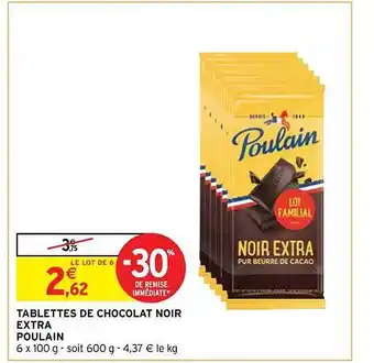 Intermarché Hyper Tablettes de chocolat noir extra poulain offre