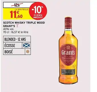 Intermarché Hyper Scotch whisky triple wood grant's offre