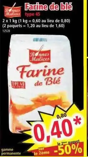 Norma Farine de blé type 45 bonnes malices offre