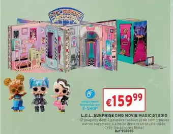 Trafic L.o.l. surprise omg movie magic studio offre