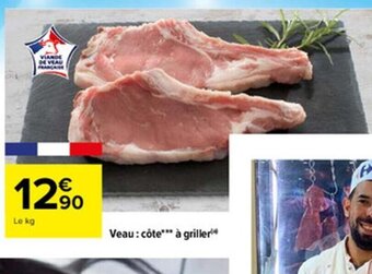 Carrefour Veau Côte a Griller offre